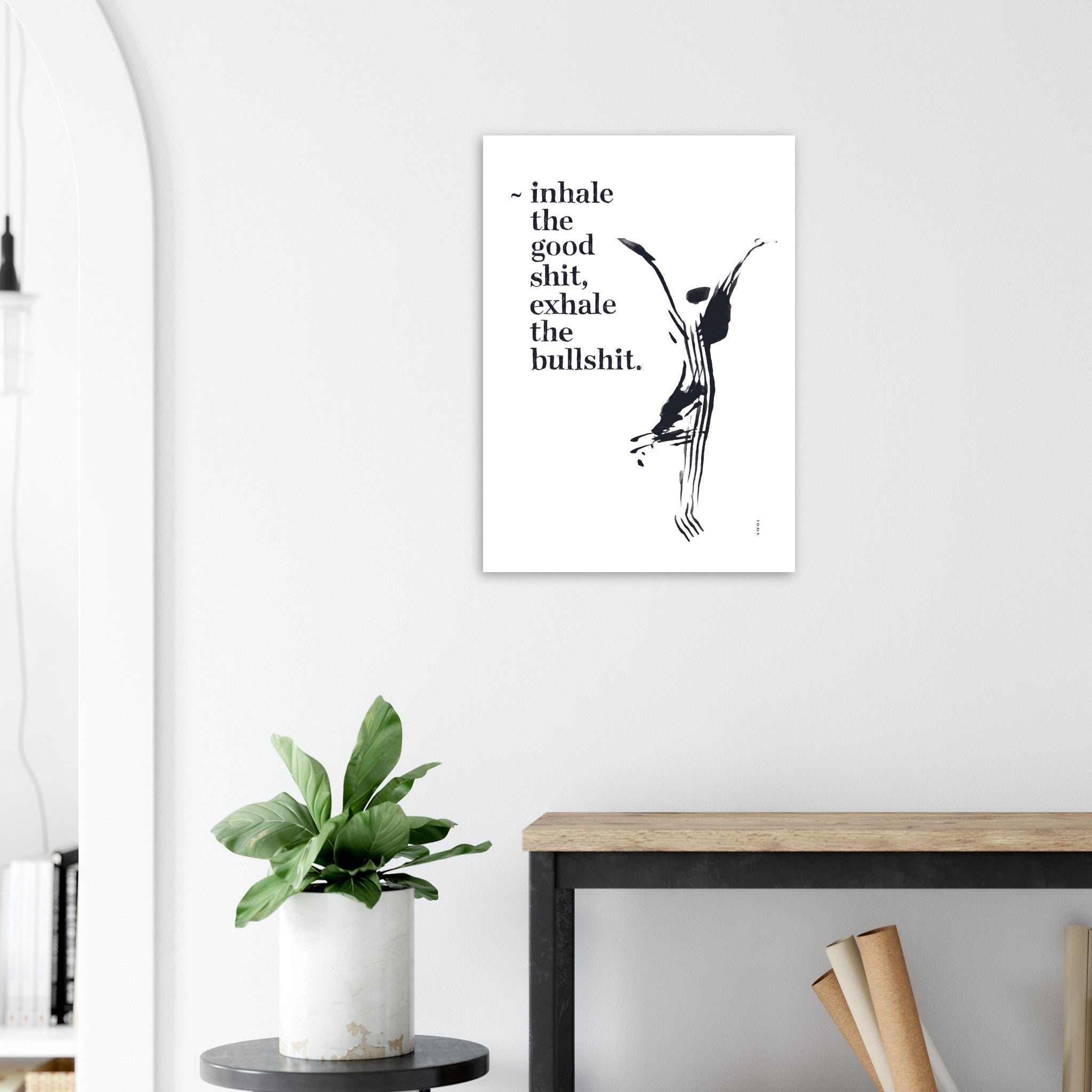 Inhale the Good Shit, Exhale The Bullshit, Morning Affirmation Art On Aluminum Print