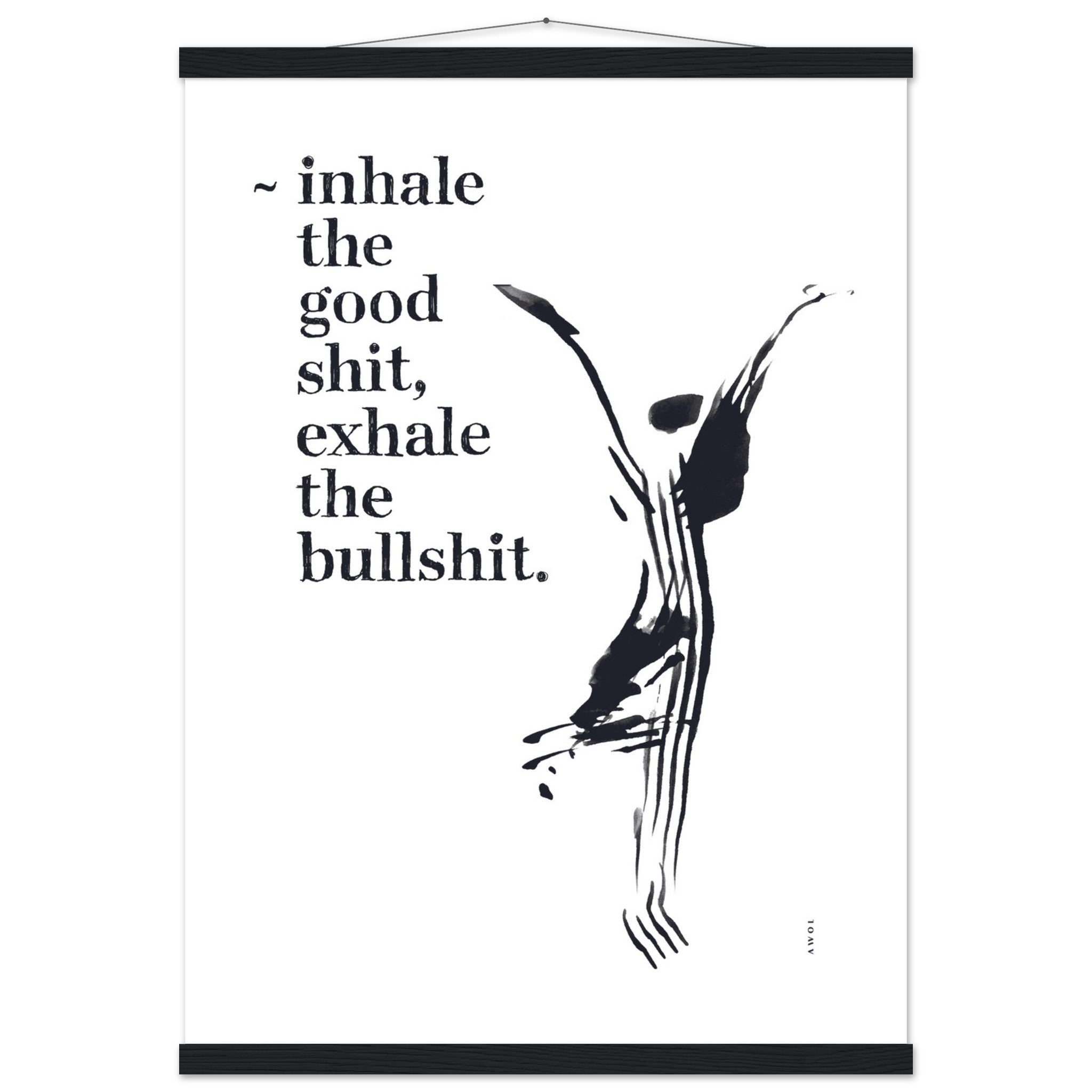 Inhale the Good Shit, Exhale The Bullshit, Funny Spiritual Quote Art, Poster With Hanger